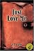 Just Love Me