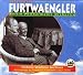 Wilhelm Furtwangler, Historic Wartime Archives - Beethoven, Brahms, Strauss, Wagner / Berlin PO