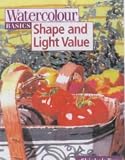 Watercolour Basics: Shape and Light Value (Watercolour Basics)