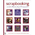 Scrapbooking with Photoshop�Elements: The Creative Cropping Cookbook