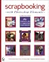 Scrapbooking with PhotoshopElements: The Creative Cropping Cookbook