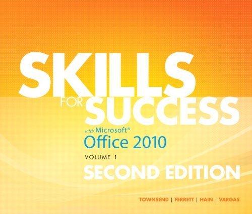 Skills for Success with Office 2010 by Townsend, Kris, Ferrett, Robert, Hain, Catherine, Vargas, Al. (Prentice Hall,2012) [Spiral-bound] 2ND EDITION