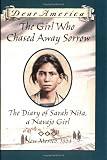 The Girls Who Chased Away Sorrow : The Diary of Sarah Nita, a Navajo Girl (0439555396) by Turner, Ann