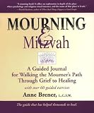 Mourning & Mitzvah: A Guided Journal for Walking the Mourner's Path Through Grief to Healing