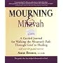 Mourning & Mitzvah: A Guided Journal for Walking the Mourner's Path Through Grief to Healing