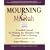 Mourning & Mitzvah: A Guided Journal for Walking the Mourner's Path Through Grief to Healing
