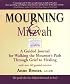 Mourning & Mitzvah: A Guided Journal for Walking the Mourner's Path Through Grief to Healing