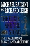 The elixir and the stone : a history of magic and alchemy