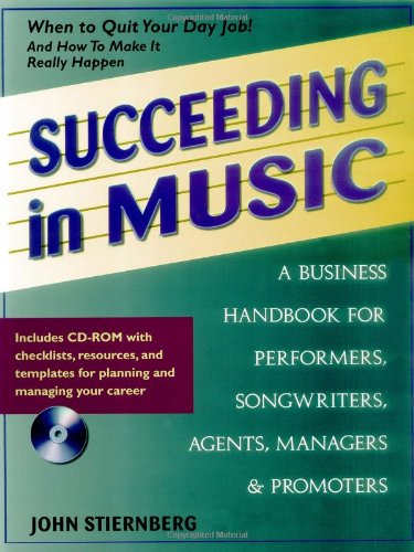 succeeding in music a business handbook for performers songwriters agents managers  promoters book  cd rom