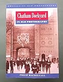 Chatham Dockyard in old photographs