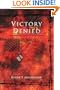 Victory Denied: Everything You Know About Iraq Is Wrong!
