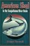 American Shad in the Susquehanna River Basin: A Three-Hundred-Year History (Keystone Books)