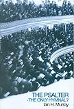 Should the Psalter be the only hymnal of the church?