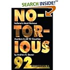 Notorious 92: Indiana's Most Heinous Murders in All 92 Counties by Andrew E. Stoner