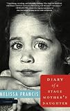 Diary of a Stage Mothers Daughter: A Memoir