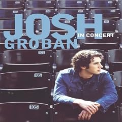 Josh Groban In Concert (with Bonus CD)