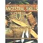 Primitive Technology II: Ancestral Skill - From the Society of Primitive Technology