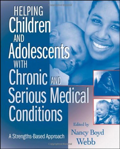 Helping Children and Adolescents with Chronic and Serious Medical Conditions: A Strengths-Based Approach