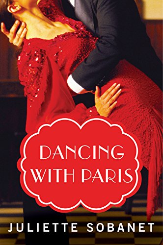Dancing with Paris (A Paris Time Travel Romance), by Juliette Sobanet