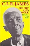 C.L.R. James : his life and work