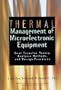 Thermal Management of Microelectronic Equipment: Heat Transfer Theory, Analysis Methods and Design Practices (Asme Press Book Series on Electronic Packaging)