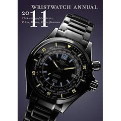 Wristwatch Annual 2011: The Catalog of Producers, Prices, Models, and Specifications