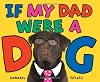 If My Dad Were a Dog