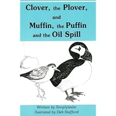 Clover, the Plover, and Muffin, the Puffin and the Oil Spill