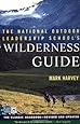 The National Outdoor Leadership School's Wilderness Guide: The Classic Handbook, Revised and Updated