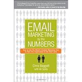 Email Marketing By the Numbers: How to Use the World's Greatest Marketing Tool to Take Any Organization to the Next Level