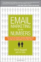 Email Marketing By the Numbers: How to Use the World's Greatest Marketing Tool to Take Any Organization to the Next Level