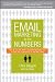 Email Marketing By the Numbers: How to Use the World's Greatest Marketing Tool to Take Any Organization to the Next Level
