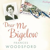 Dear Mr Bigelow: A Transatlantic Friendship | [Frances Woodsford]