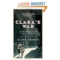 Clara's War: A Young Girl's True Story of Miraculous Survival under the Nazis