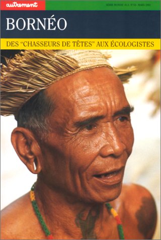 City Travel Guides Discounted  Livres : Bornéo. Des "chasseurs de têtes" aux écologistes