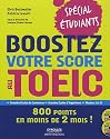 Boostez votre score au Toeic-spécial étudiants : 800 points en moins de 2 (mois) ! (2CD audio)