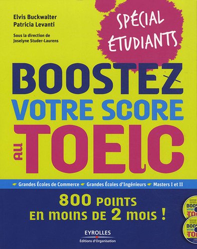 Boostez votre score au Toeic-spécial étudiants : 800 points en moins de 2 (mois) ! (2CD audio)