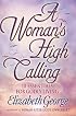 A Woman's High Calling: 10 Essentials for Godly Living