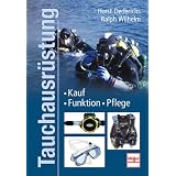Tauchausr�stung: Kauf - Funktion - Pflegevon "Horst Dederichs"