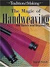 The Magic of Handweaving