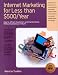 Internet Marketing for Less Than $500/Year: How to Attract Customers and Clients Online Without Spending a Fortune