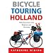 Bicycle Touring Holland: With Excursions Across the Border into Belgium and Germany