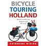 Bicycle Touring Holland: With Excursions Into Neighboring Belgium And Germany