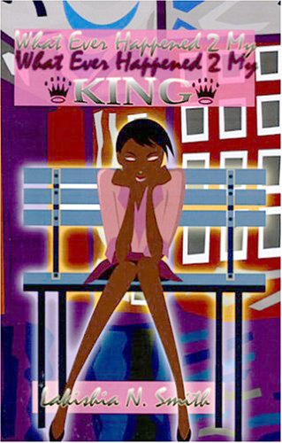 What Ever Happened 2 My King