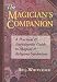 The Magician's Companion: A Practical and Encyclopedic Guide to Magical and Religious Symbolism (Llewellyn's Sourcebook)