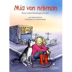Mia von nebenan: Eine wahre Kindergeschichte