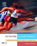 Network Algorithmics: An Interdisciplinary Approach to Designing Fast Networked Devices (The Morgan Kaufmann Series in Networking)