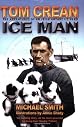 Ice Man: The Remarkable Adventures of Antarctic Explorer to