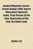 Annual Magazine Issues: Forbes Global 2000, Sports Illustrated Swimsuit Issue, Time Person of the Year, Sportsman of the Year, the Body Issue-