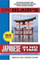 Dr. Blair's Japanese in No Time: The Revolutionary New Language Instruction Method That's Proven to Work!